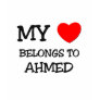 My Heart Belongs to Ahmed Shirt My Heart Belongs to Ahmed Shirt