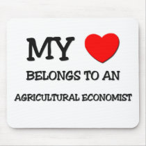 My Heart Belongs To An AGRICULTURAL ECONOMIST mousepads
