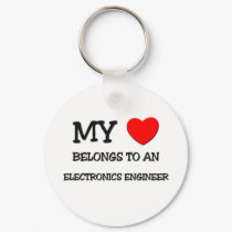 My Heart Belongs To An ELECTRONICS ENGINEER keychains
