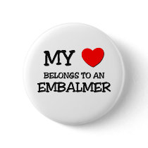 My Heart Belongs To An EMBALMER buttons by professions My Heart Belongs To An EMBALMER buttons