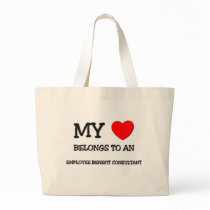 My Heart Belongs To An EMPLOYEE BENEFIT CONSULTANT bags