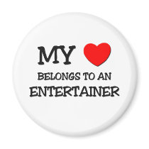 My Heart Belongs To An ENTERTAINER magnets