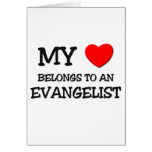 My Heart Belongs To An EVANGELIST Greeting Card