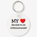 My Heart Belongs To An OPHTHALMOLOGIST keychains