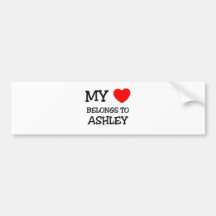 My Heart Belongs to Ashley Bumper Stickers
