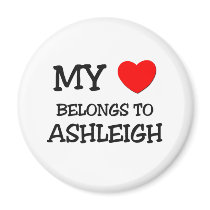 My Heart Belongs To ASHLEY Magnets