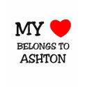 My Heart Belongs to Ashton t-shirts by ilovemyshirt My Heart Belongs to Ashton t-shirts