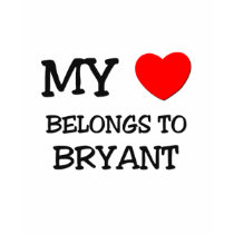 My Heart Belongs to Bryant t-shirts by ilovemyshirt My Heart Belongs to Bryant t-shirts