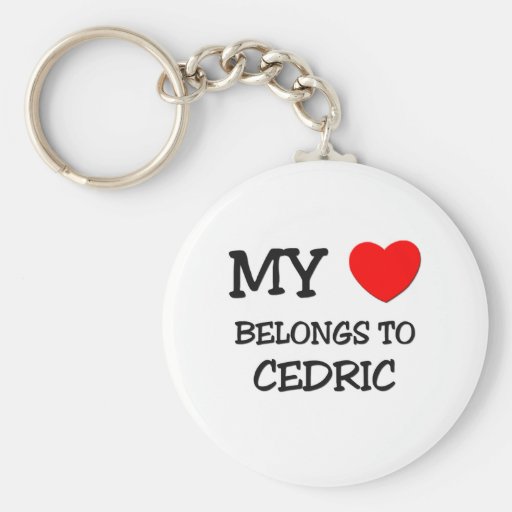 My Heart Belongs to Cedric Keychains