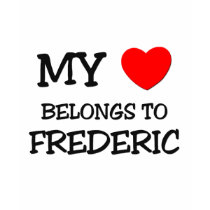 My Heart Belongs to Frederic t-shirts