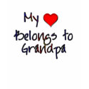 My heart belongs to grandpa t-shirts