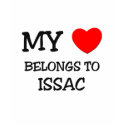 My Heart Belongs to Issac t-shirts