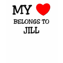 My Heart Belongs To JILL t-shirts