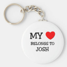 My Heart Belongs to Josh Keychains