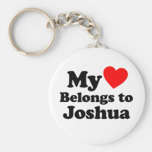 My Heart Belongs to Joshua Keychains