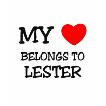 My Heart Belongs to Lester t-shirts by ilovemyshirt My Heart Belongs to Lester t-shirts