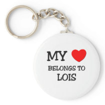 My Heart Belongs To LOIS Key Chains