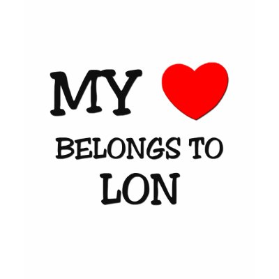 My Heart Belongs to Lon Tshirt by ilovemyshirt