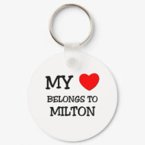My Heart Belongs to Milton keychains by ilovemyshirt My Heart Belongs to Milton keychains