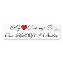 My Heart Belongs To One Hell Of A Butler Bumper Sticker