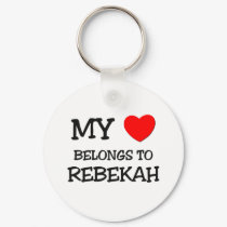 My Heart Belongs To REBEKAH keychains