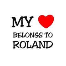 My Heart Belongs to Roland t-shirts