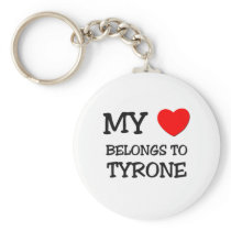 My Heart Belongs to Tyrone Keychains