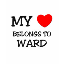 My Heart Belongs to Ward t-shirts by ilovemyshirt My Heart Belongs to Ward t-shirts