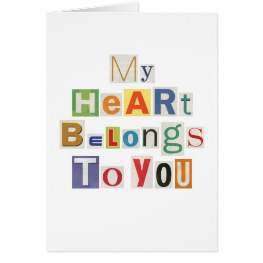 My Heart Belongs To You Greetings Card Zazzle