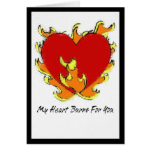 My Heart Burns for You Greeting Cards