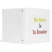 My Heart Is In Ecuador Vinyl Binder