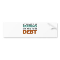 My Heart is in Farming but... Bumper Stickers
