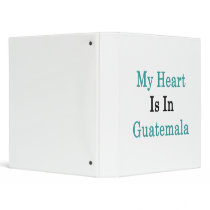 My Heart Is In Guatemala Binders