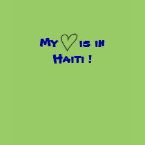 My heart is in Haiti ! t-shirts