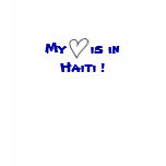 My heart is in Haiti ! t-shirts