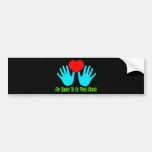 My Heart Is In Your Hands bumper stickers