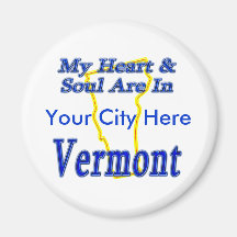 My Heart & Soul Are In Vermont Refrigerator Magnets