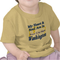 My Heart & Soul are In Washington t-shirts