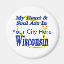 My Heart & Soul Are In Wisconsin Refrigerator Magnet
