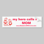 My Hero Calls Me MOM Bumper Sticker bumper stickers