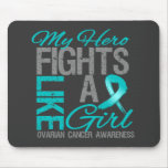 My Hero Fights Like a Girl Ovarian Cancer mousepads