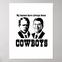 My heroes have always been cowboys poster