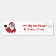 My Higher Power Is Santa Claus Bumper Stickers