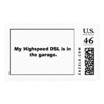 My Highspeed DSL is in the garage. postage