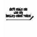 my hockey-mom voice t-shirts by sportyfun my hockey-mom voice t-shirts