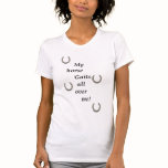 My Horse Gaits All Over Me T Shirt