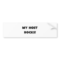MY Host ROCKS! bumper stickers
