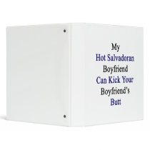 My Hot Salvadoran Boyfriend Can Kick Your Boyfrien Vinyl Binders
