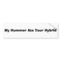 My Hummer Ate Your Hybrid bumper stickers