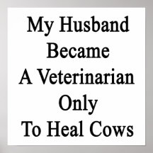 My Husband Became A Veterinarian Only To Heal Cows Poster
